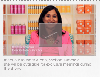 meet our founder & ceo, Shobha Tummala. she will be available for exclusive meetings during the show.